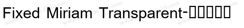 Fixed Miriam Transparent字体转换